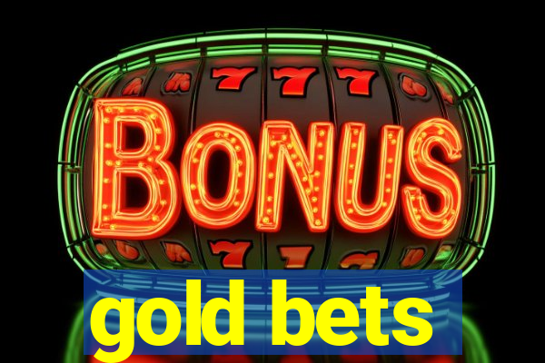 gold bets